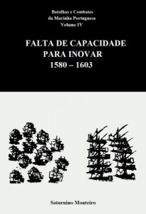 Baixar Batalhas e Combates da Marinha Portuguesa – Volume IV – Falta de Capacidade para Inovar 1580-1603 pdf, epub, eBook