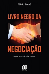 Baixar Livro negro da negocia&ccedil;&atilde;o: O que a teoria n&atilde;o ensina para quem quer liderar pdf, epub, eBook