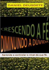 Baixar CRESCENDO A FE, DIMINUI A DÚVIDA pdf, epub, eBook