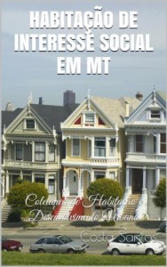 Baixar Habitação de Interesse Social em MT (Coletânea de Hab. e Des. Urbano Livro 1) pdf, epub, eBook