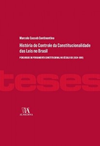 Baixar Hist&oacute;ria do Controle da Constitucionalidade das Leis no Brasil – percursos do pensamento constitucional no s&eacute;culo… pdf, epub, eBook