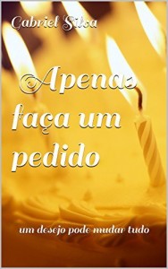 Baixar Apenas faça um pedido: um desejo pode mudar tudo pdf, epub, eBook