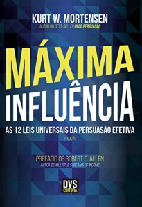 Baixar M&aacute;xima Influ&ecirc;ncia – As 12 Leis Universais da Persuas&atilde;o Efetiva pdf, epub, eBook
