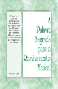 Baixar A Palavra Sagrada para o Reavivamento Matinal – Entrar no Quarto Est&aacute;gio da Experi&ecirc;ncia de Vida a fim de Chegar… pdf, epub, eBook