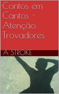 Baixar Contos em Cantos – Aten&ccedil;&atilde;o Trovadores pdf, epub, eBook