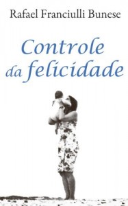 Baixar Controle da felicidade – Como faz&ecirc;-la acontecer na sua vida pdf, epub, eBook