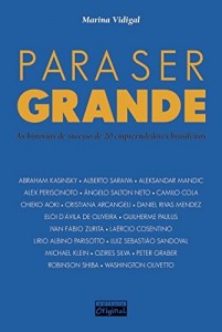 Baixar Para ser grande: As hist&oacute;rias de sucesso de 20 empreendedores brasileiros pdf, epub, eBook