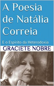 Baixar A Poesia de Nat&aacute;lia Correia: E o Esp&iacute;rito da Heterodoxia pdf, epub, eBook