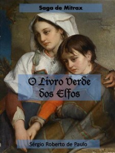 Baixar O Livro Verde dos Elfos (Saga de Mitrax 1) pdf, epub, eBook