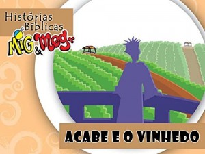 Baixar Acabe e o Vinho (Hist&oacute;rias B&iacute;blicas Mig&Meg Livro 42) pdf, epub, eBook