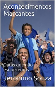 Baixar Acontecimentos Marcantes: Datas que n&atilde;o esquecemos pdf, epub, eBook