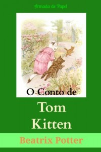 Baixar O Conto de Tom Kitten (O Universo de Beatrix Potter Livro 4) pdf, epub, eBook