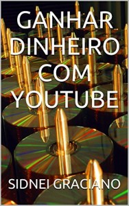 Baixar GANHAR DINHEIRO COM YOUTUBE pdf, epub, eBook