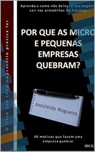 Baixar Por Que as Micro e Pequenas Empresas Quebram?: 40 motivos que fazem uma empresa quebrar. Aprenda a como n&atilde;o deixar… pdf, epub, eBook
