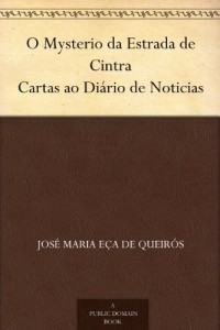 Baixar O Mysterio da Estrada de Cintra Cartas ao Di&aacute;rio de Noticias pdf, epub, eBook