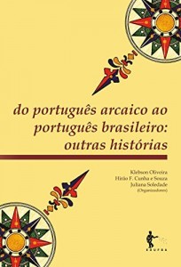 Baixar Do portugu&ecirc;s arcaico ao portugu&ecirc;s brasileiro: outras hist&oacute;rias pdf, epub, eBook