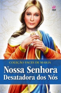Baixar NOSSA SENHORA DESATADORA DOS NÓS (COLEÇÃO FACES DE MARIA Livro 2) pdf, epub, eBook
