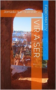 Baixar Vir a Ser: Jornada que Transforma (O Homem e Sua Alma Livro 1) pdf, epub, eBook