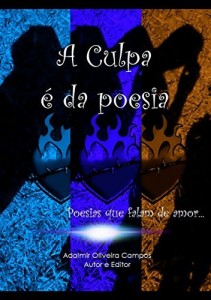 Baixar A culpa é da poesia: Poesias que falam de amor pdf, epub, eBook