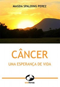 Baixar Câncer: Uma esperança de vida pdf, epub, eBook