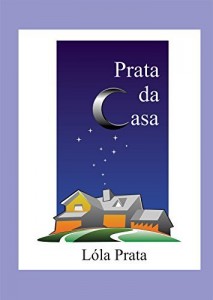 Baixar PRATA DA CASA: Mem&oacute;rias da fam&iacute;lia PRATA GARCIA pdf, epub, eBook