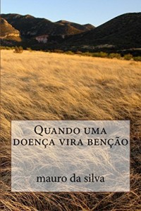 Baixar Quando uma doen&ccedil;a vira ben&ccedil;&atilde;o (unica Livro 1) pdf, epub, eBook