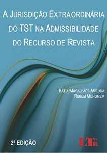 Baixar A Jurisdição Extraordinária do TST na Admissibilidade do Recurso de Revista pdf, epub, eBook