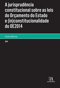 Baixar A Jurisprudência Constitucional sobre as Leis do Orçamento de Estado e (in)constitucionalidade do OE2014 pdf, epub, eBook