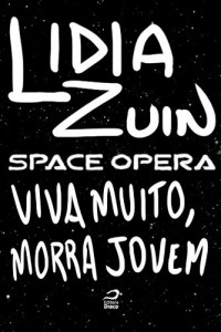 Baixar Space Opera – Viva Muito, Morra Jovem pdf, epub, eBook