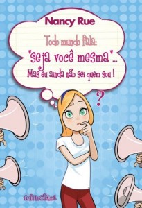 Baixar Todo mundo fala: “Seja você mesma”… mas eu ainda não sei quem sou! pdf, epub, eBook