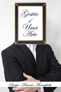 Baixar Gest&atilde;o &eacute; Uma Arte pdf, epub, eBook