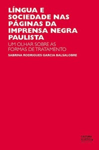 Baixar L&iacute;ngua e sociedade nas p&aacute;ginas da imprensa negra paulista: um olhar sobre as formas de tratamento pdf, epub, eBook