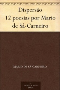 Baixar Dispers&atilde;o 12 poesias por Mario de S&aacute;-Carneiro pdf, epub, eBook