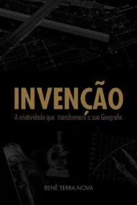 Baixar Invenção, a criatividade que transforma a sua geografia pdf, epub, eBook