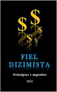Baixar Fiel Dizimista: Princípios e sugestões pdf, epub, eBook