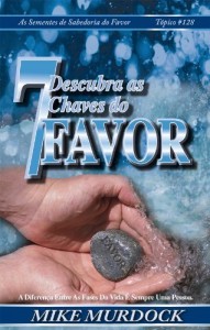 Baixar Descubra As 7 Chaves do Favor, Sementes de Sabedoria No Favor, Vol 17 pdf, epub, eBook
