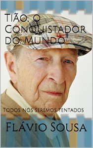 Baixar Tião, o Conquistador do Mundo: Todos nós seremos tentados pdf, epub, eBook