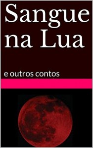 Baixar Sangue na Lua: e outros contos pdf, epub, eBook