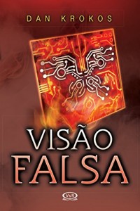Baixar Vis&atilde;o falsa – Trilogia falsa – vol. 2 pdf, epub, eBook