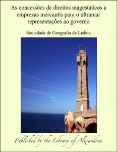 Baixar As concessñes de direitos magestaticos a emprezas mercantis para o ultramar representaäñes ao governo pdf, epub, eBook