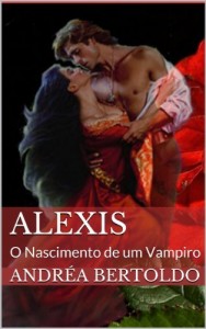 Baixar Alexis: O Nascimento de um Vampiro pdf, epub, eBook