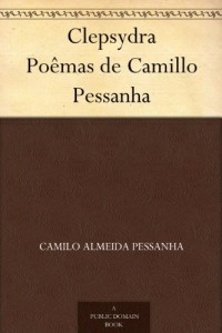 Baixar Clepsydra Po&ecirc;mas de Camillo Pessanha pdf, epub, eBook