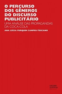 Baixar O percurso dos g&ecirc;neros do discurso publicit&aacute;rio: uma an&aacute;lise das propagandas da Coca-Cola pdf, epub, eBook