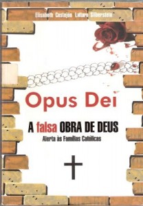Baixar Opus Dei: A falsa Obra de Deus, Alerta &agrave;s Fam&iacute;lias Cat&oacute;licas pdf, epub, eBook