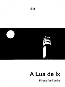 Baixar A Lua de &Iacute;x: Filosofia-fic&ccedil;&atilde;o pdf, epub, eBook