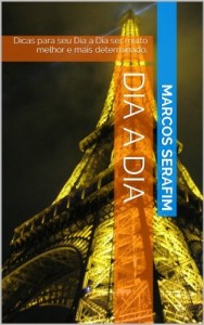 Baixar Dia a Dia: Dicas para seu Dia a Dia ser muito melhor e mais determinado. pdf, epub, eBook