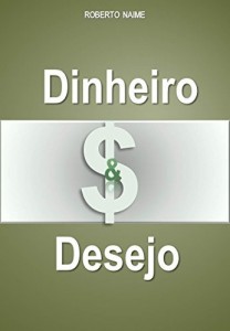 Baixar Dinheiro e Desejo pdf, epub, eBook