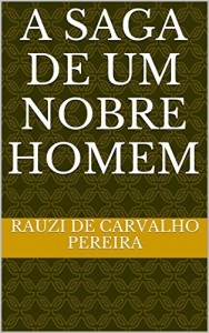 Baixar A SAGA DE UM NOBRE HOMEM pdf, epub, eBook