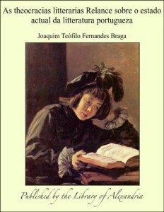 Baixar As theocracias litterarias Relance sobre o estado actual da litteratura portugueza pdf, epub, eBook