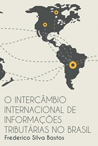 Baixar O interc&acirc;mbio internacional de informa&ccedil;&otilde;es tribut&aacute;rias no Brasil pdf, epub, eBook